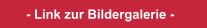 - Link zur Bildergalerie -