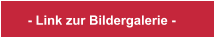 - Link zur Bildergalerie -