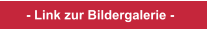 - Link zur Bildergalerie -