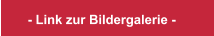 - Link zur Bildergalerie -