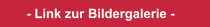 - Link zur Bildergalerie -