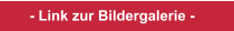 - Link zur Bildergalerie -